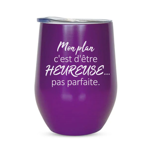 Verre isotherme gravé 12 oz - Mon plan c'est d'être heureuse pas parfaite