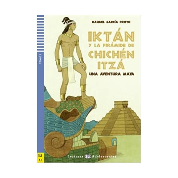 Iktán y la pyrámide de Chichén Itzá - Un aventura maya