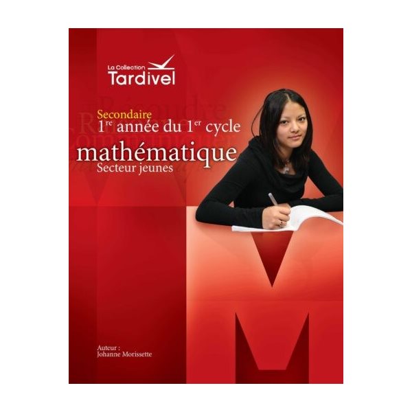 Cahier d'apprentissage 1 - Mathématique Secteur jeunes - Naturels et entiers - Mathématique - Secondaire 1