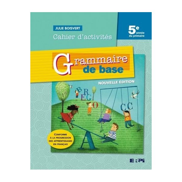 Cahier d'activités - Grammaire de base - Français - 5e année