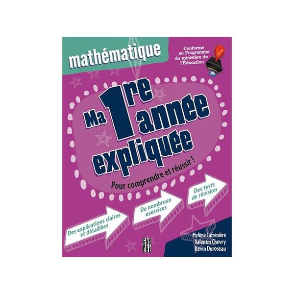 Cahier d'activités - Ma 1re année expliquée : mathématique - Pour comprendre et réussir