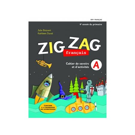 Cahier de savoirs et d'activités A et B - Zig Zag - version papier, incluant l'aide-mémoire Mes outils + l'ensemble numérique de l'élève (12 mois) - Français - 4e année
