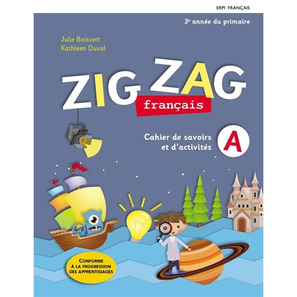 Cahier de savoirs et d'activités A et B - Zig Zag - incluant l'aide-mémoire Mes outils + l'ensemble numérique de l'élève (12 mois) - Français - 3e année