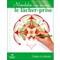 Mandalas pour favoriser...le lâcher-prise