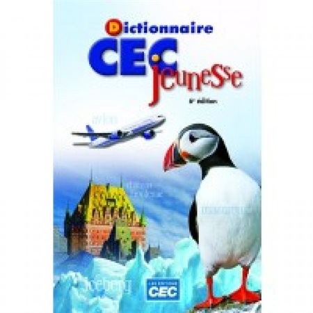 Dictionnaire CEC Jeunesse Dictionnaire, 6e Éd.