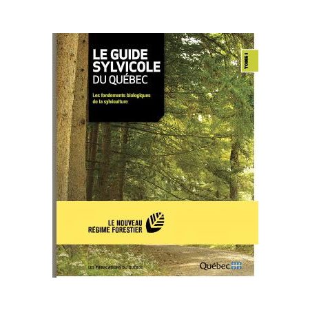 Guide sylvicole du Québec (Le) T.01 Les fondements biologiques...