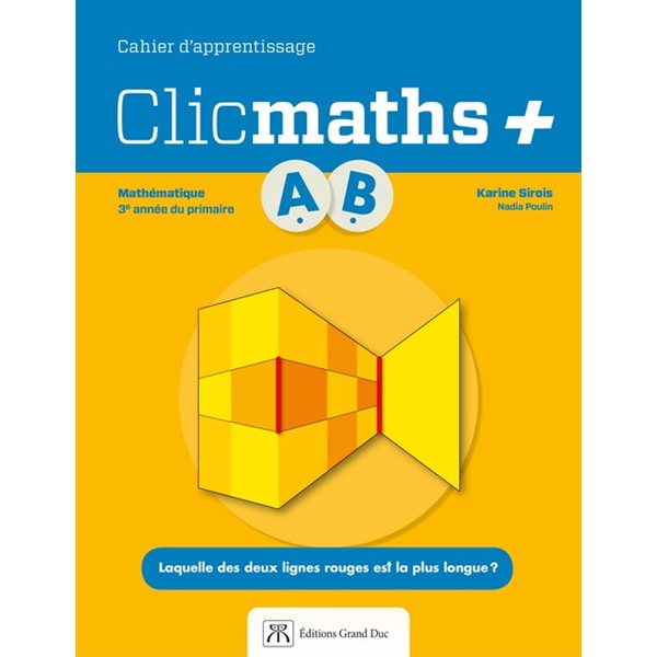 Cahier d'apprentissage - Clicmaths+ - volumes A et B - Mathématique - 3e année