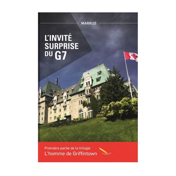L'invité surprise du G7, Tome 1, L'homme de Griffintown