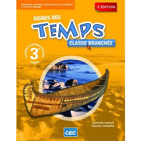 Cahier d'apprentissage - Signes des temps - 2e édition + cahier numérique gratuit avec accès enseignant - Géographie, Histoire et Éducation à la citoyenneté - 3e année