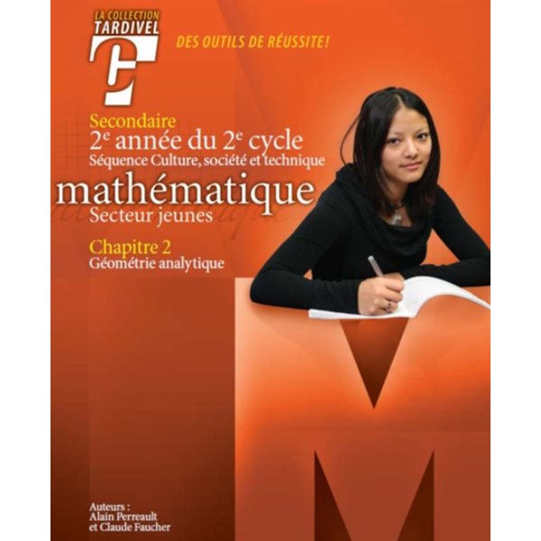 Cahier d'apprentissage - Mathématique Secteur jeunes - chapitre 2: Géométrie analytique - Mathématique Culture, société et technique (CST) - Secondaire 4