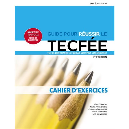 Guide pour réussir le TECFÉE (Test de certification en français écrit pour l'enseignement)