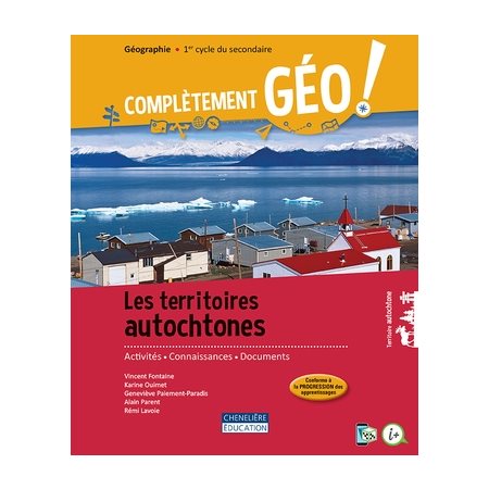 Cahier de savoirs et d’activités - Complètement GÉO ! - fascicule Les territoires autochtones + version numérique (1 an) - Géographie - Secondaire 2