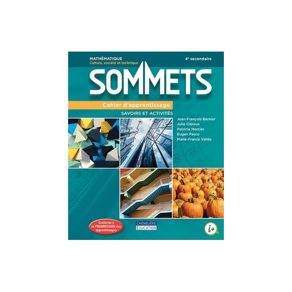 Cahier de savoirs et d’activités - Sommets - 2e édition + version numérique (1 an) - Mathématique Culture, société et technique (CST) - Secondaire 4