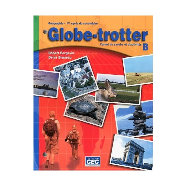 Cahier de savoirs et d’activités B - Globe-trotter - Géographie - Secondaire 2