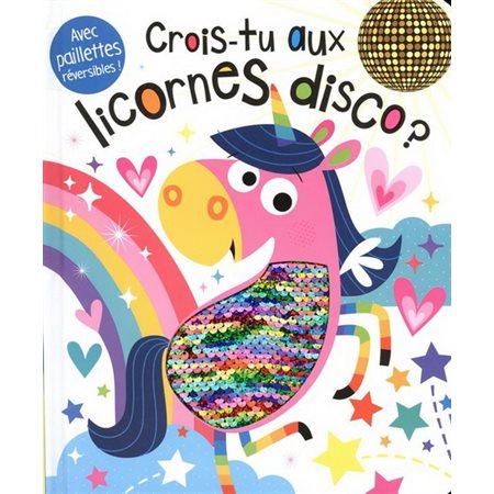 Crois-tu aux licornes disco ?
