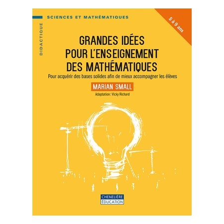 Grandes idées pour l'enseignement des mathématiques, 5 à 9 ans