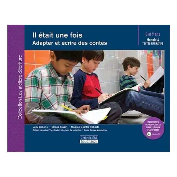 Module 4, Textes narratifs, Il était une fois, adapter et écrire des contes, 8 et 9 ans