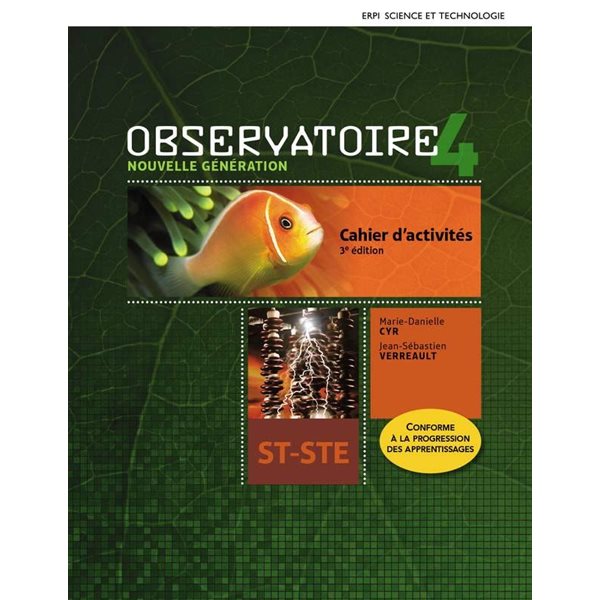 Cahier d’activités - Observatoire : Nouvelle génération (ST / STE) - 3e édition + Aide-mémoire + Ensemble numérique de l'élève (12 mois) - Science et technologie - Secondaire 4