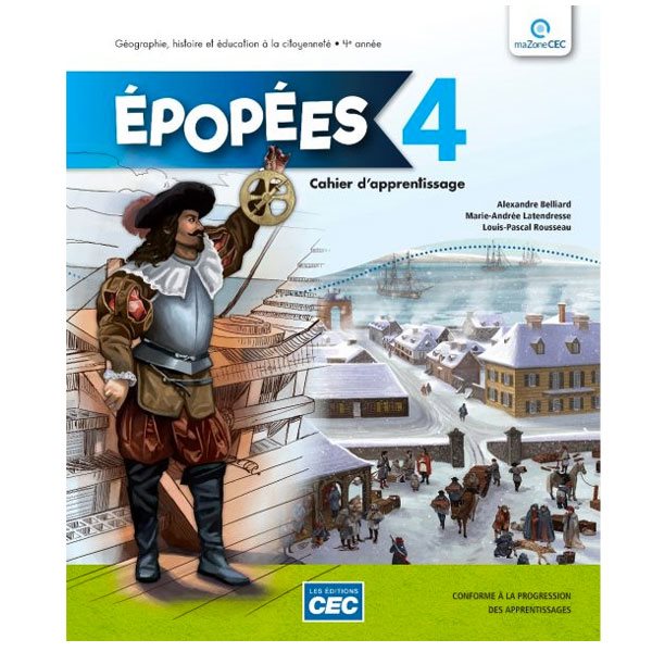 Cahier d'apprentissage Épopées 4 Géographie, histoire et éducation à la citoyenneté - 4e année