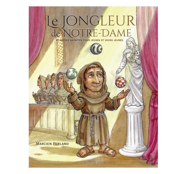 Le jongleur de Notre-Dame et autres saynètes pour jeunes et moins jeunes