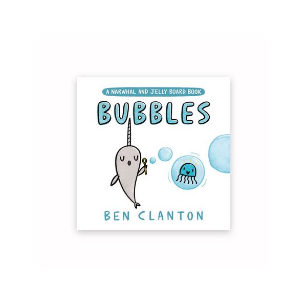 Bubbles (A Narwhal and Jelly Board Book)