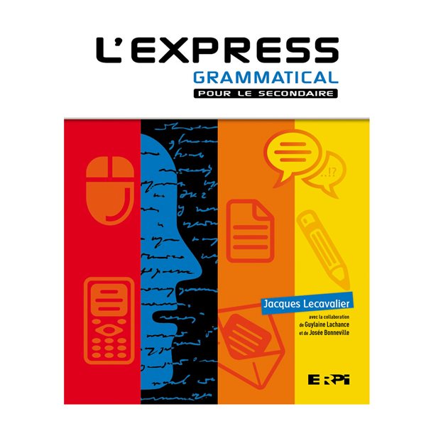 L’Express grammatical pour le secondaire avec ensemble numérique de l’élève 12 mois