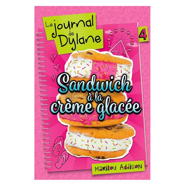 Sandwich à la crème glacée, Tome 4, Le journal de Dylane