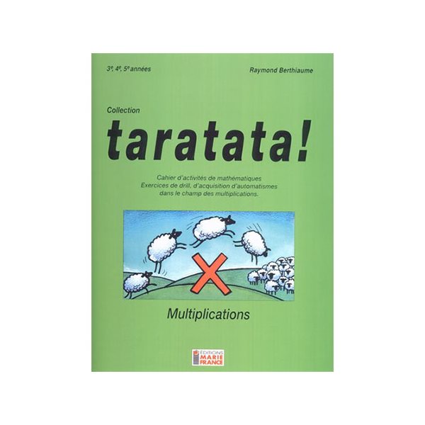 Cahier de l'élève - Taratata Multiplications - Mathématique - 3e, 4e, 5e années