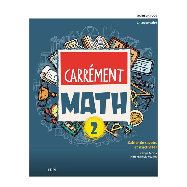 Cahier de savoirs et d’activités 2 Carrément MATH - Avec ensemble numérique élève (12 mois) - Mathématiques - Secondaire 2