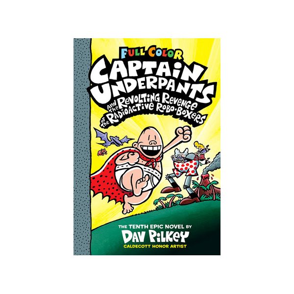 Captain Underpants and the Revolting Revenge of the Radioactive Robo-Boxers: Color Edition