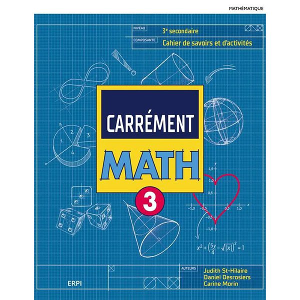 Cahier de savoirs et d'activités - Carrément MATH - incluant l'ensemble numérique de l'élève (12 mois) - Mathématique - Secondaire 3