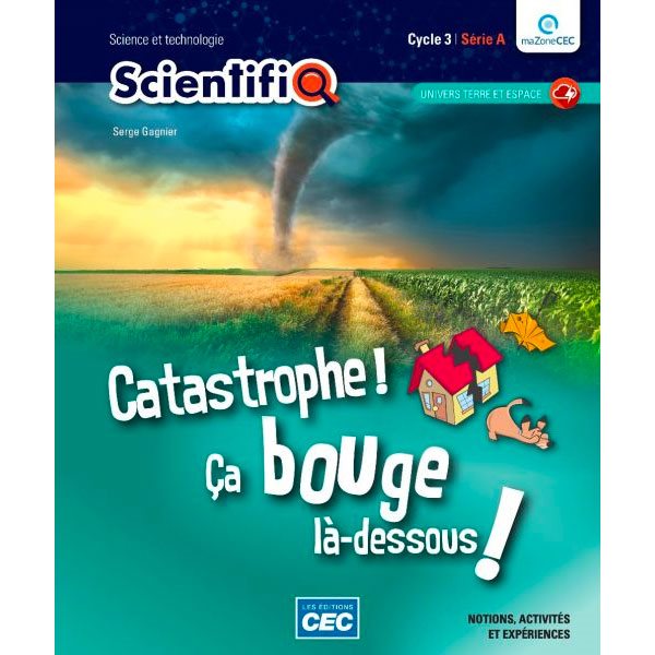 Cahier ScientifiQ - Ensemble de 3 fascicules avec version web gratuite - Science et technologie - 3e cycle Série A 