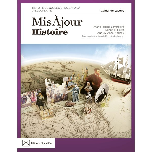 Cahier de savoirs Mise à jour Histoire - Histoire du Québec et du Canada - Secondaire 3