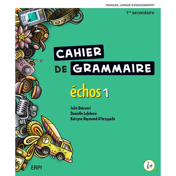 Cahiers de grammaire - Échos 1 - incluant le code grammatical + ensemble numérique de l'élève (12 mois) - Français - Secondaire 1