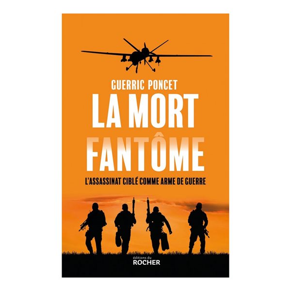 La mort fantôme : l'assassinat ciblé comme arme de guerre