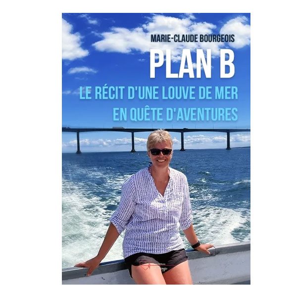 Plan B : Le récit d'une louve de mer en quête d'aventures