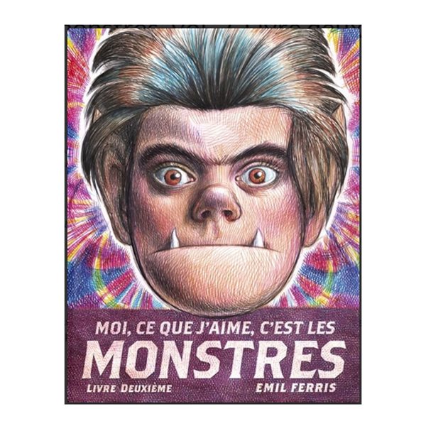 Moi, ce que j'aime, c’est les monstres tome 2