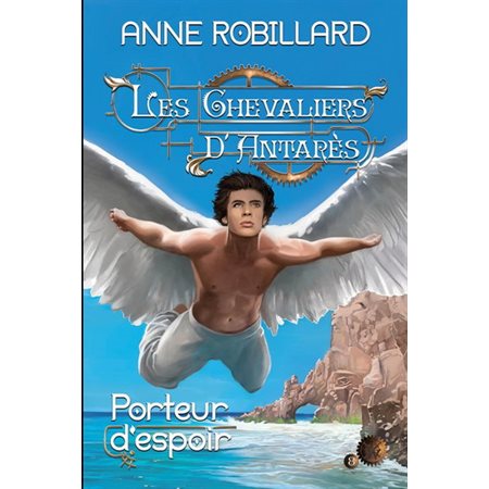 Porteurs d'espoir, Tome 8, Les chevaliers d'Antarès