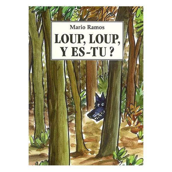 Loup, loup, y es-tu?