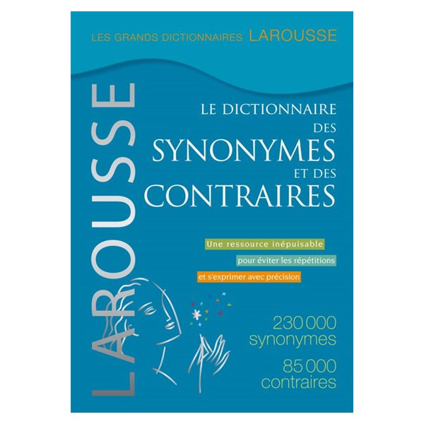 Dictionnaire des synonymes et des contraires (le)