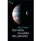 Dernières nouvelles des planèt