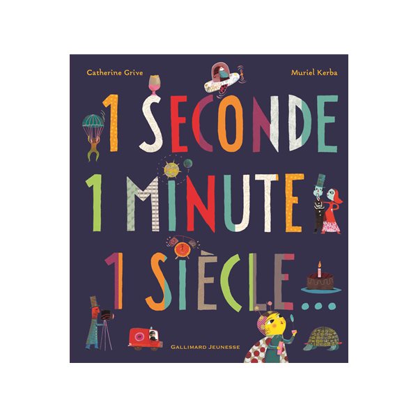 1 seconde 1 minute 1 siècle