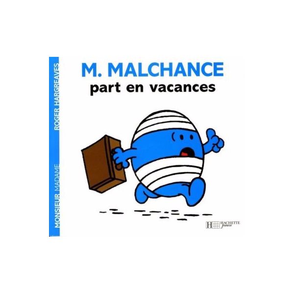 M. malchance part en vacances