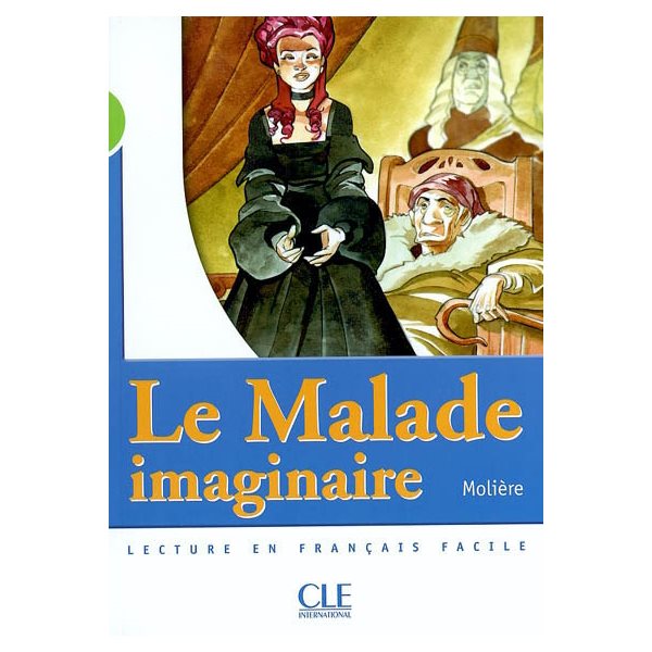 Malade Imaginaire, Clé  français facile. Niveau 2, A2