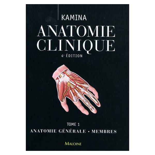 Anatomie clinique, Vol. 1, Anatomie générale, membres