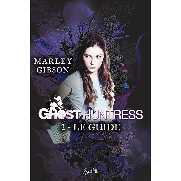 Ghost huntress T.02 le guide