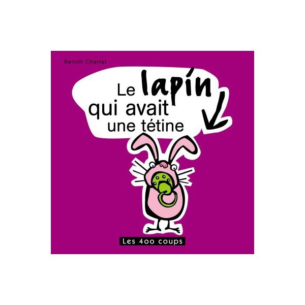 Lapin qui avait une tétine (Le)