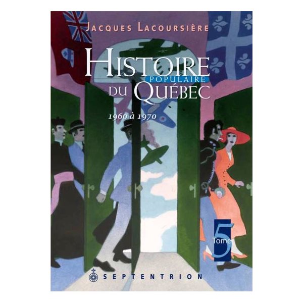 Histoire populaire du Québec T.05 1960 à 1970