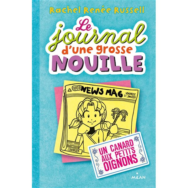 Un canard aux petits oignons, Tome 5, Le journal d'une grosse nouille