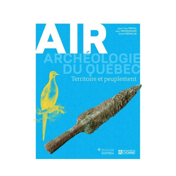 Air, Tome 1, Archéologie du Québec